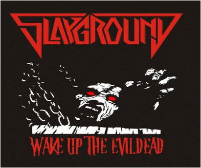 Slayground : Wake Up The Evil Dead